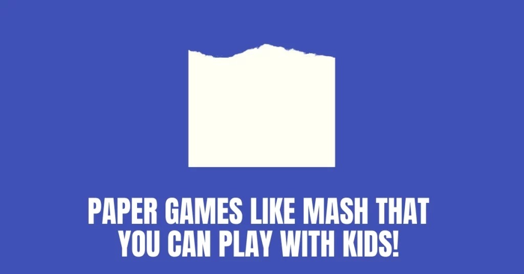 13 Paper Games Like Mash that you Can Play with Kids! [2023]