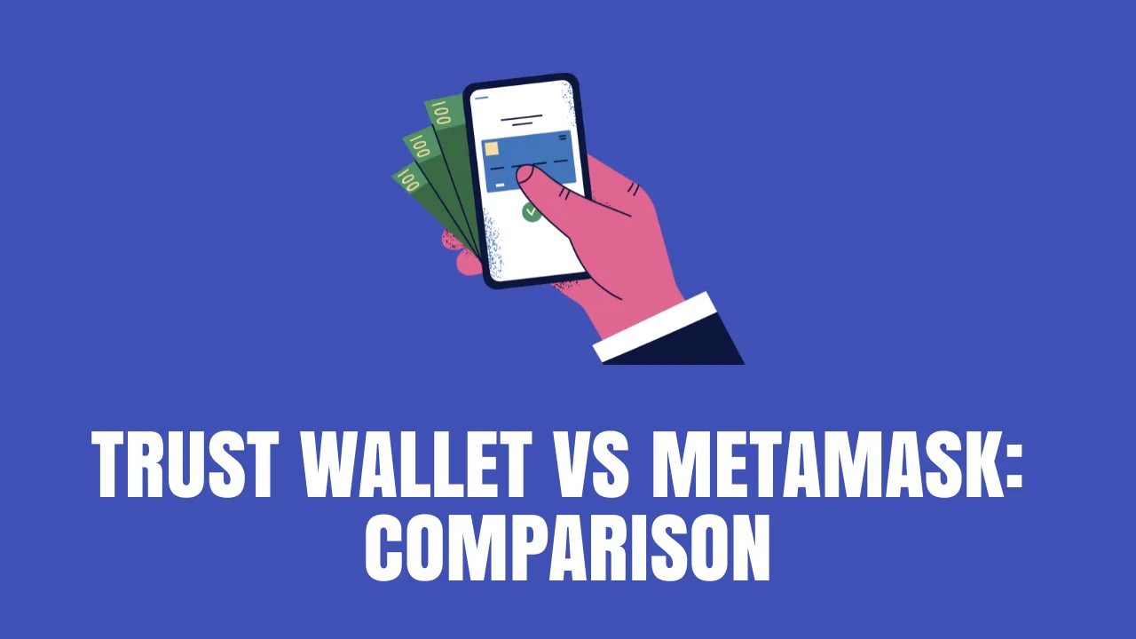Trust Wallet vs MetaMask: Which Is Better For You? [2024]