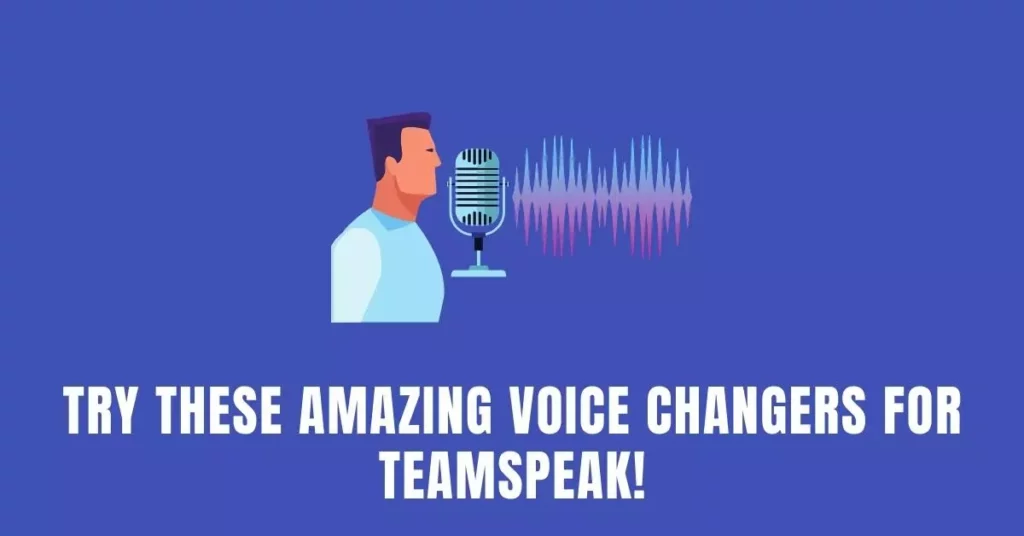 Try these 7 Weird Voice Changers for TeamSpeak! [2023]
