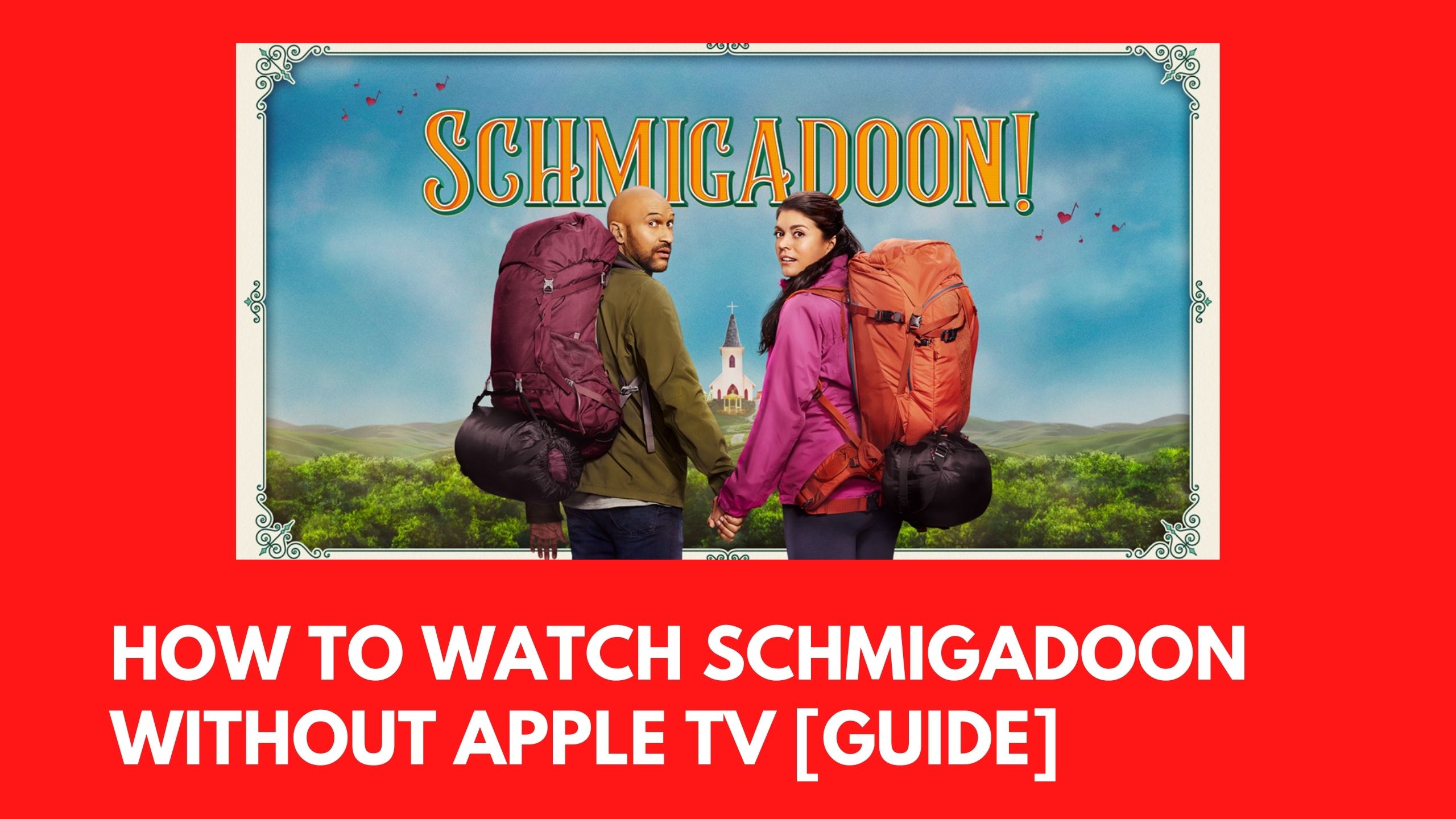 How to Watch Schmigadoon Without Apple TV