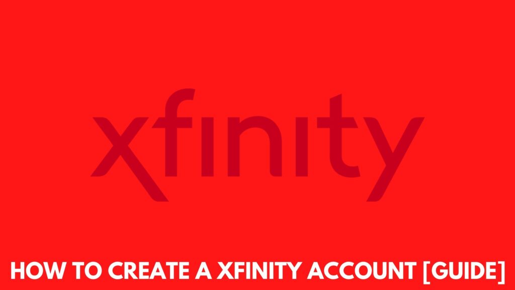 How to Create a Xfinity Account [Guide 2021] - ViralTalky