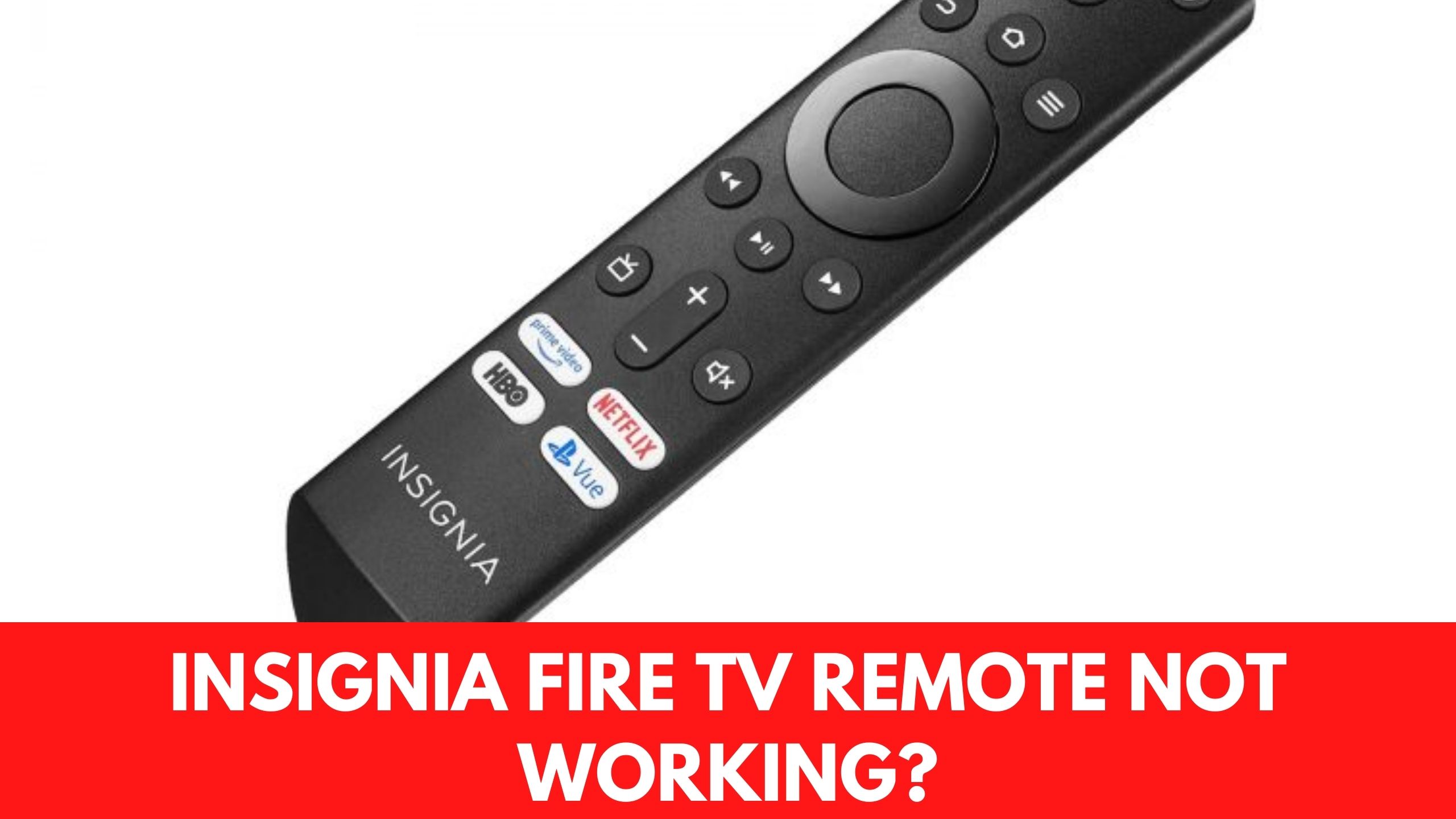 Insignia Fire TV Remote Not Working? [Fix 2024]