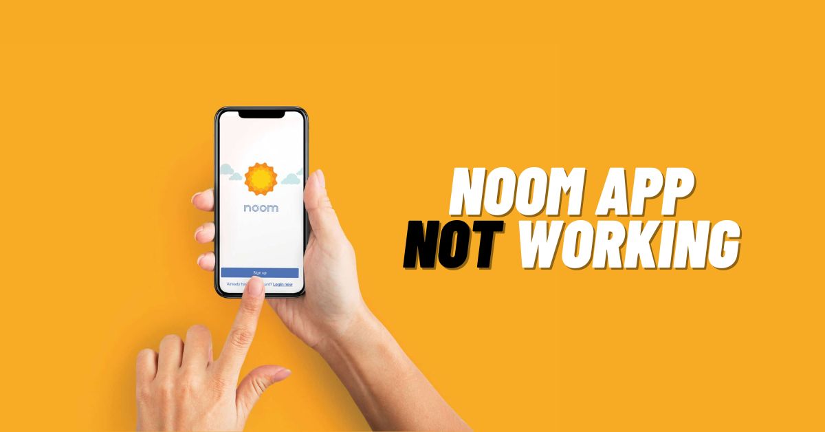 Noom App Not Working [How to Fix 2024]