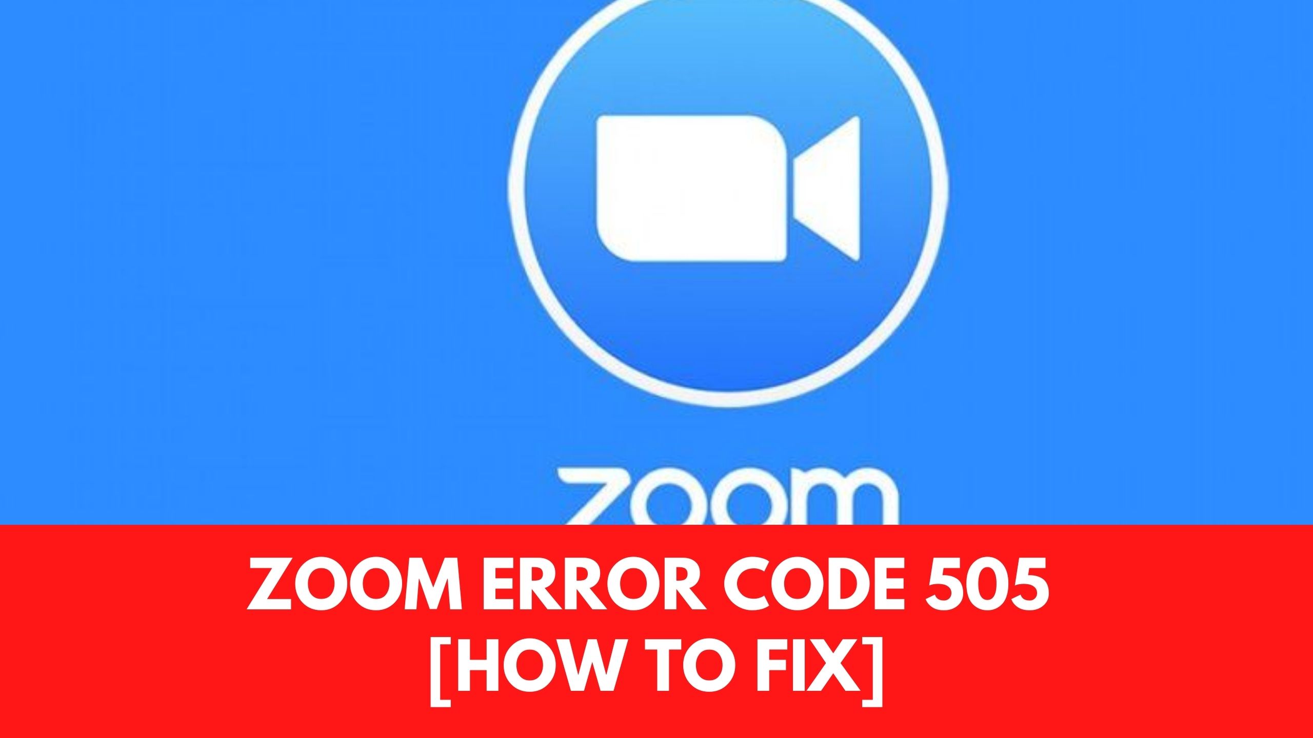 Zoom Error Code 505 fix