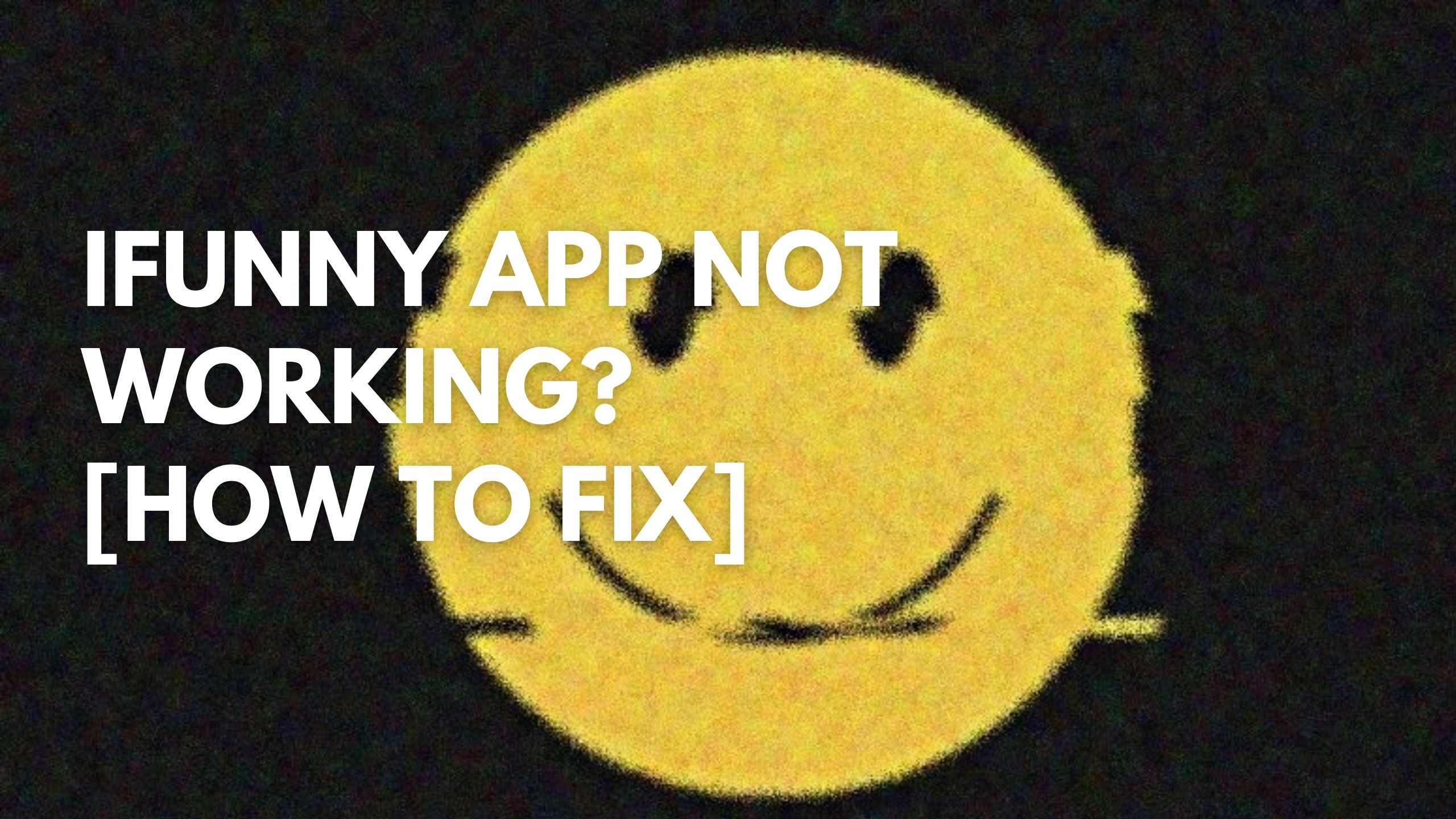 iFunny App Not Working [How to Fix]