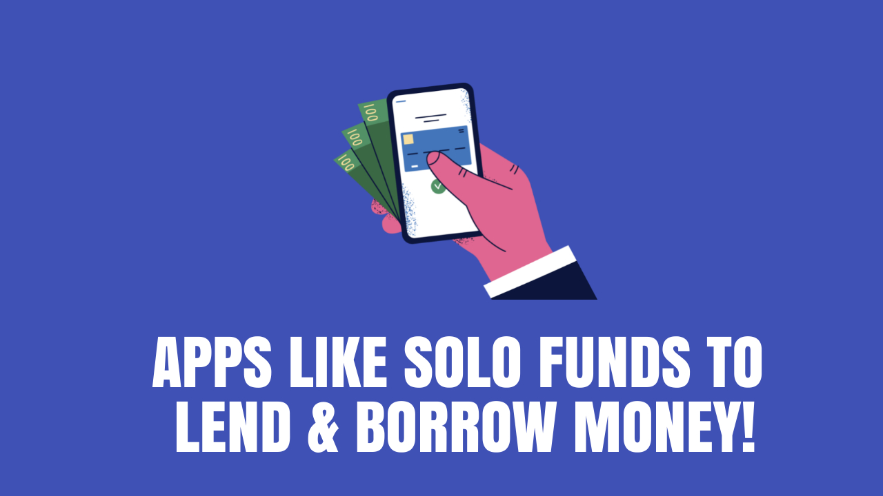 13 Loan Apps Like SoLo Funds to Borrow & Lend [2024]
