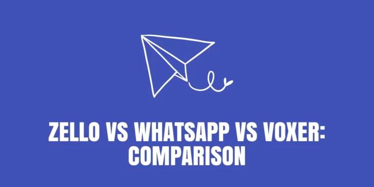 Zello vs WhatsApp vs Voxer: Comparison [2022]