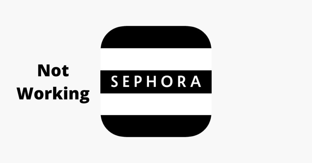 Sephora Not Working