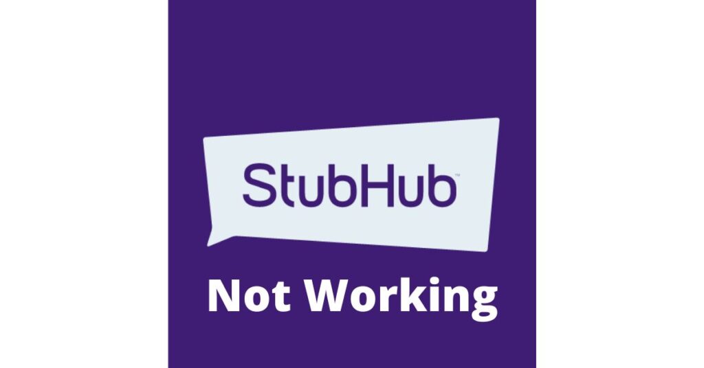 StubHub Not Working