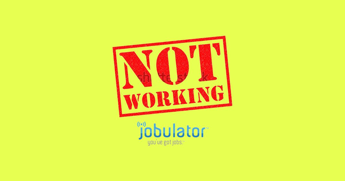 Jobulator App Not Working