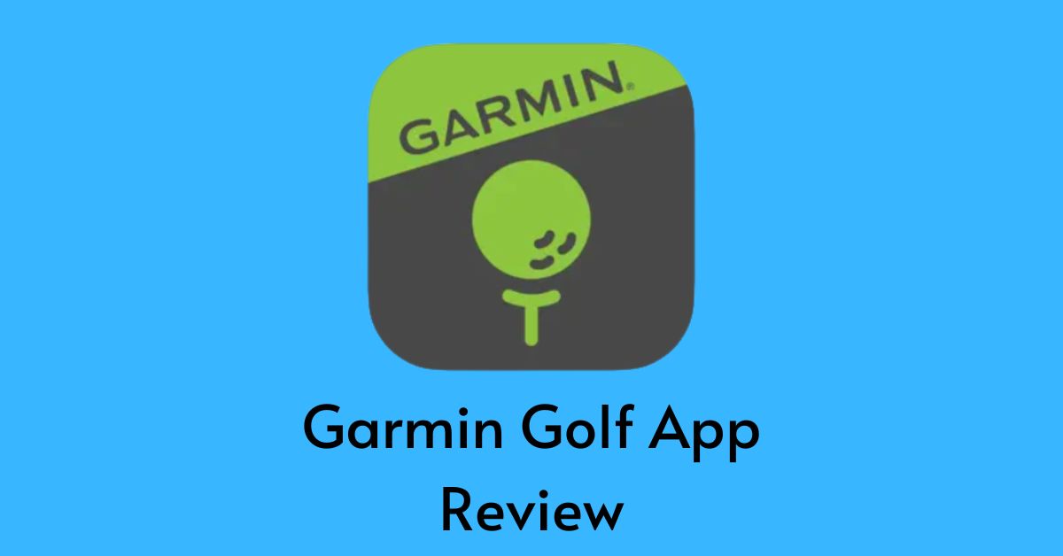 Garmin Golf App Review