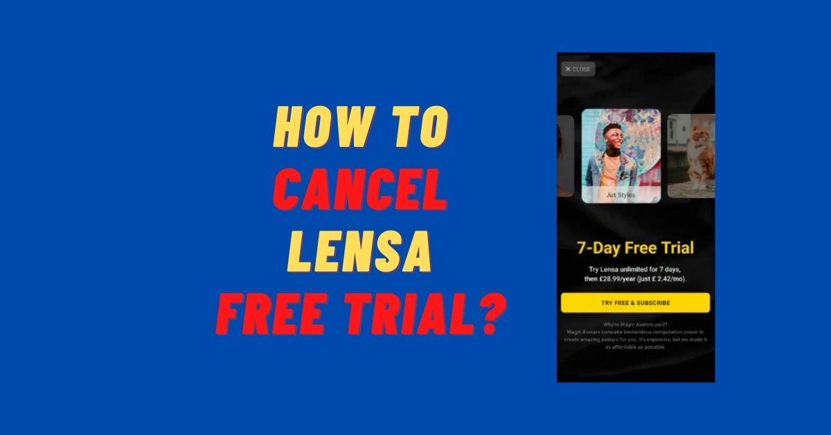 How to Cancel Lensa Free Trial