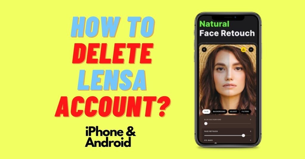 How to Delete Lensa Account? iPhone & Android [2023]