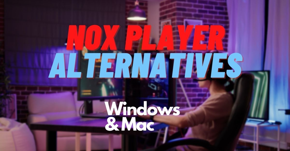 NOX Player Alternatives