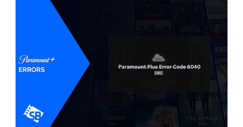 Paramount Plus Error Code 6040