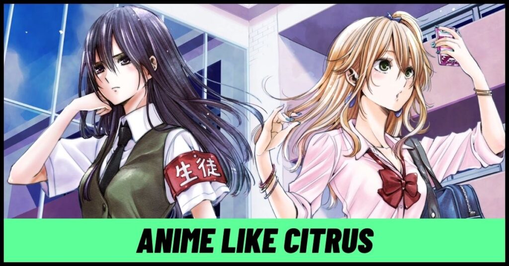 7 Yuri Anime like Citrus to Binge Overnight! [2023]