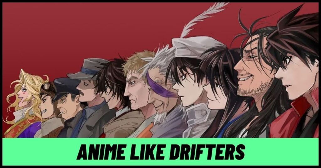 7 Similar Anime like Drifters to Watch Right Now! [2023]