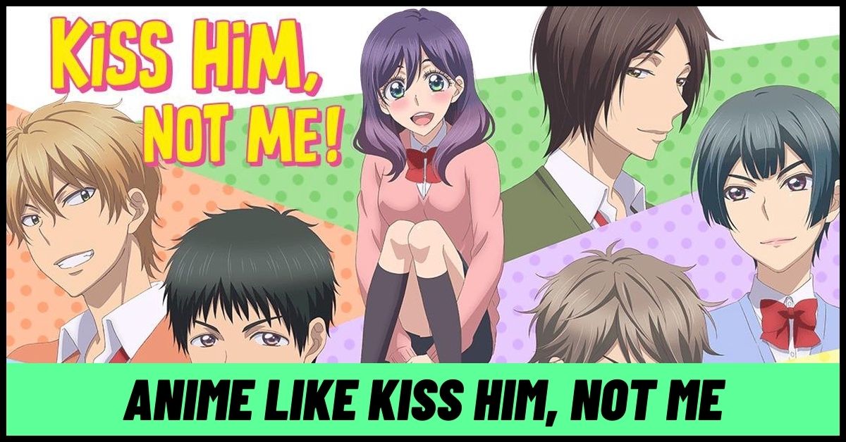 Anime like Kiss Him, Not Me