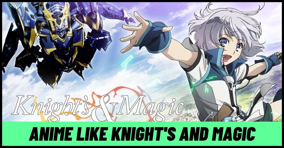 Anime like Knight’s and Magic