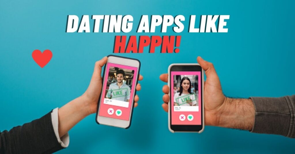 11 Top Dating Apps like Happn & Happn Alternatives [2023]