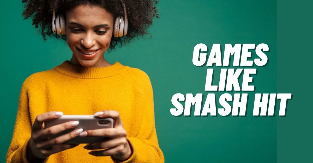 Games like Smash Hit