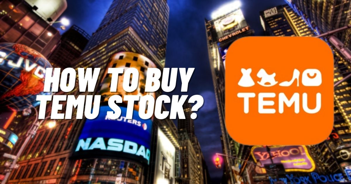 How to Buy Temu Stock