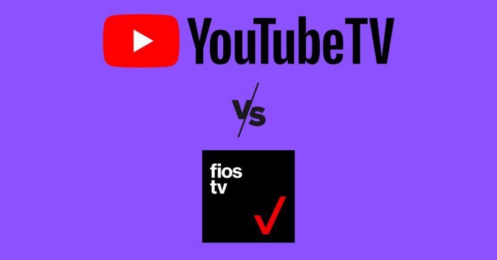 YouTube TV vs FIOS TV: Which one is Best to Use? [2023]