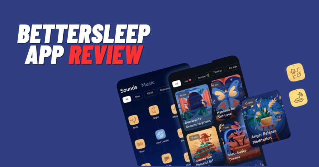 BetterSleep App Review: Pros-Cons, Is it Legit? [2023]
