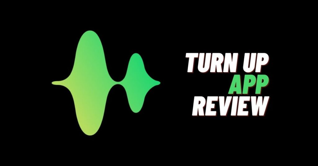 Turn Up App Review Is It Worth It 2024 ViralTalky