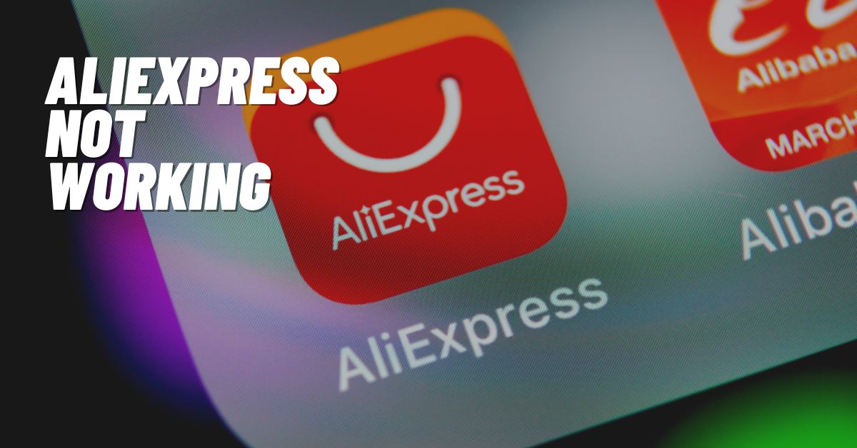 AliExpress Not Working