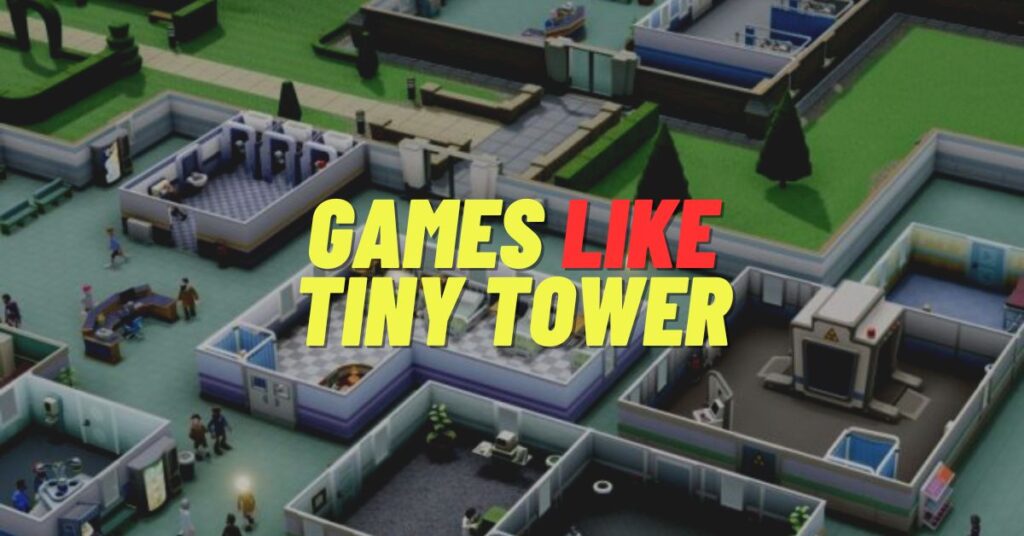 8 Top Games like Tiny Tower to Play Right Now [2023]