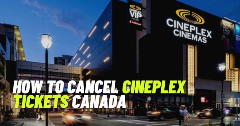 How To Cancel Cineplex Tickets Canada 2024 ViralTalky