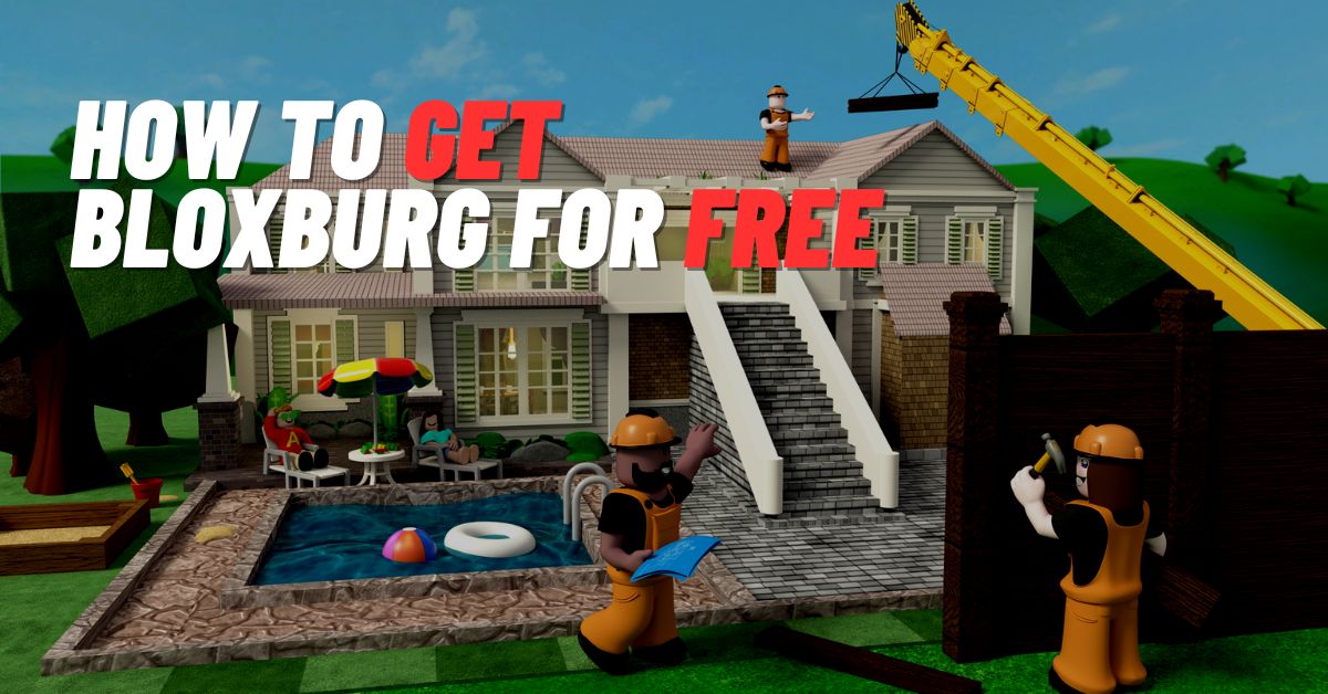 How to Get Bloxburg for Free