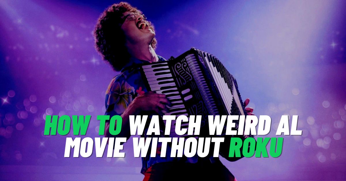 How to Watch Weird Al Movie Without Roku