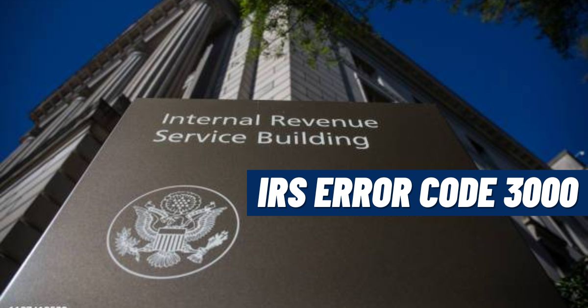 IRS Error Code 3000