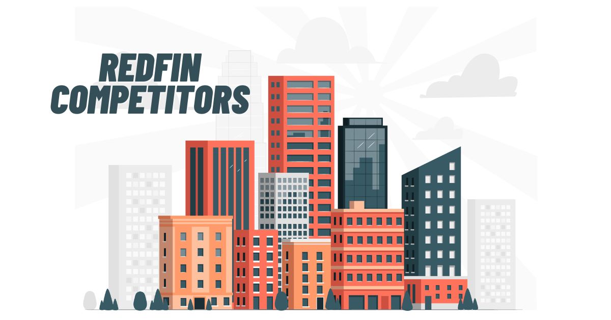 7 Top Redfin Competitors & Redfin Alternatives to Try Out [2024]