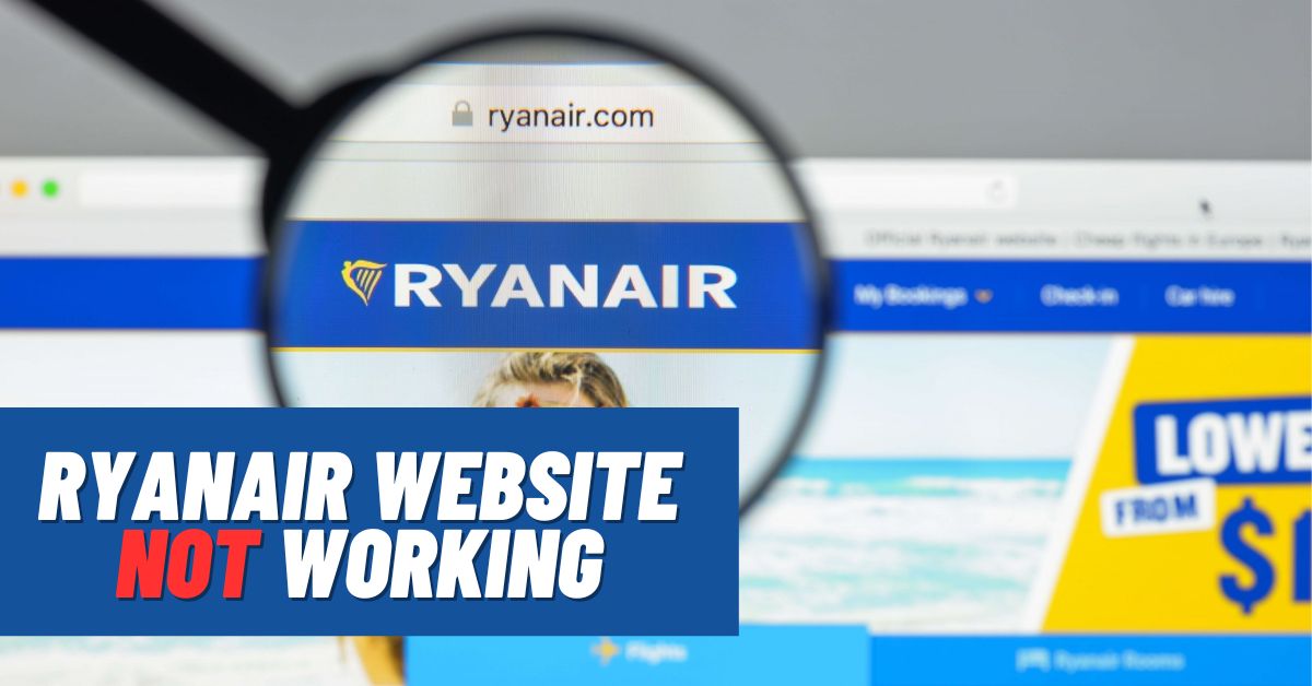Fix: Ryanair Website Not Working [2024]