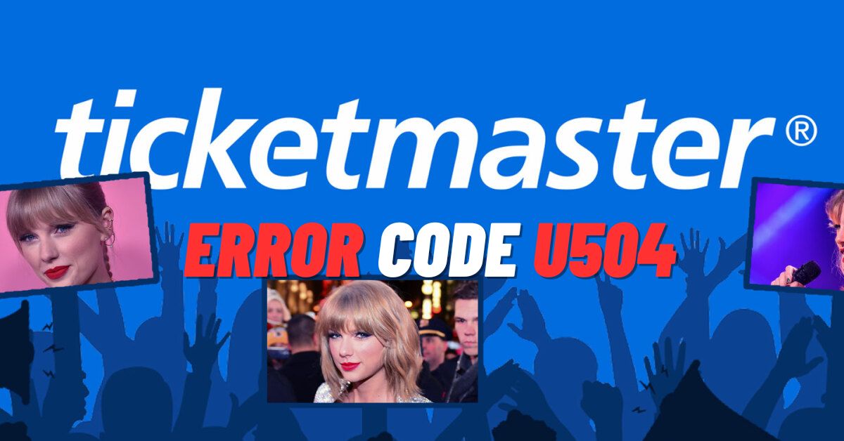 Fix Ticketmaster Error Code U504 [2023] ViralTalky