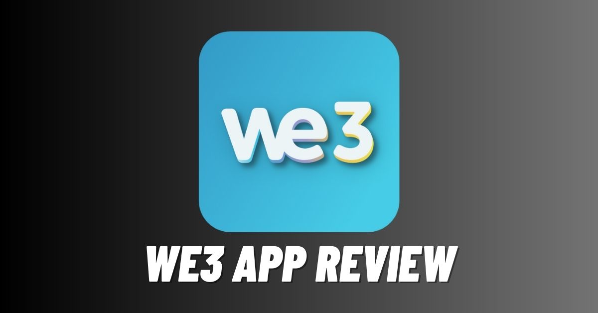 We3 App Review: Pros-Cons, Legit? [2024]