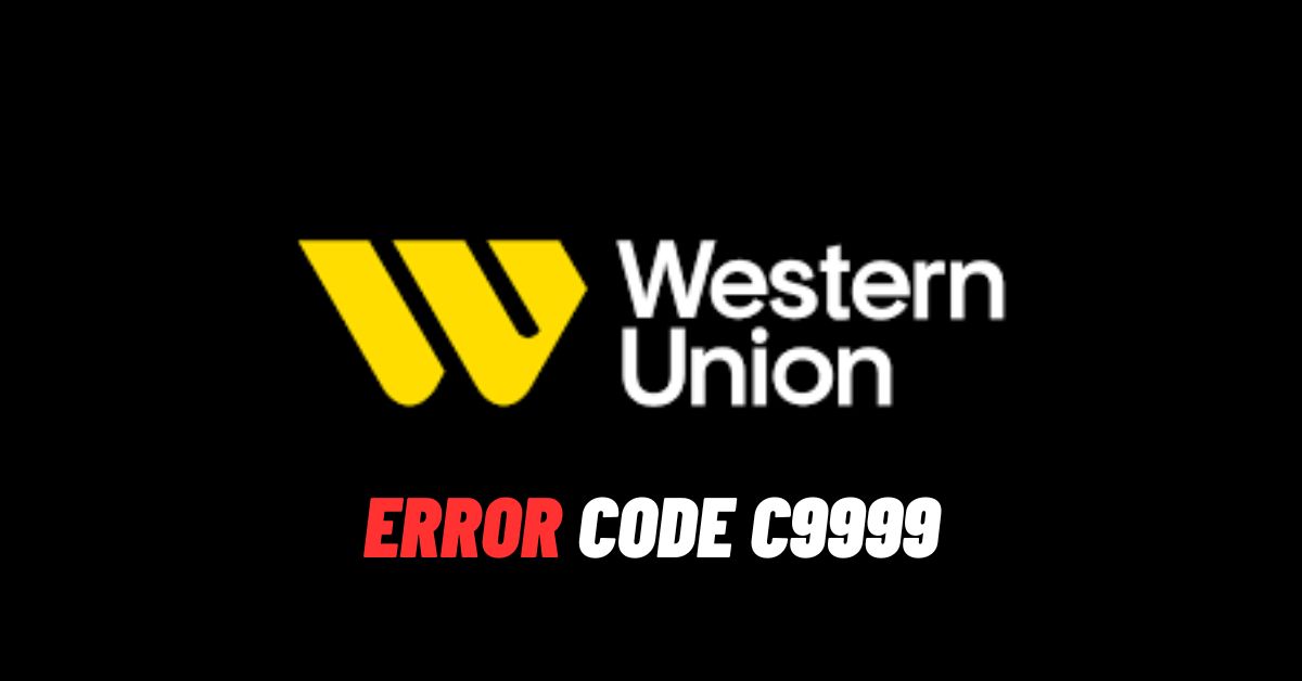 Western Union Error Code c9999