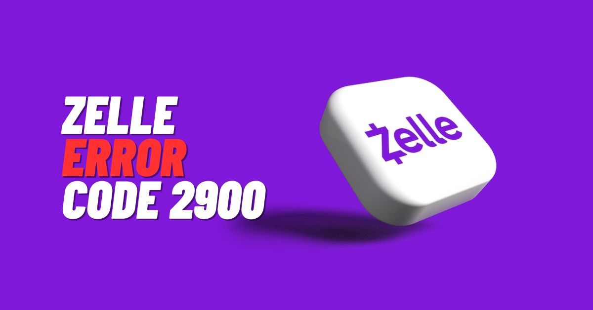Zelle Error Code 2900