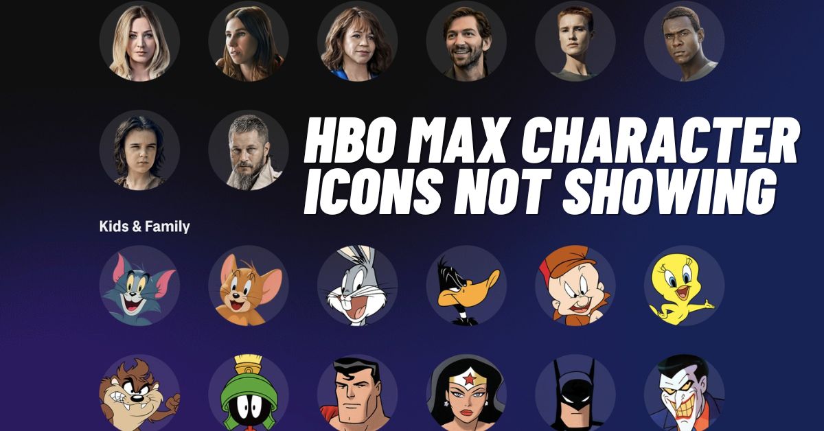 HBO Max Character Icons Not Showing