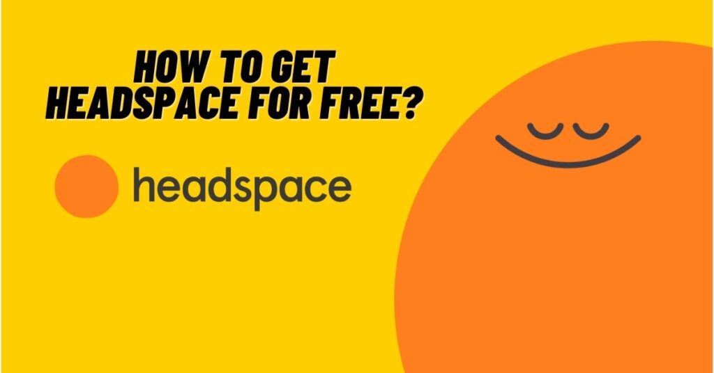 How to Get Headspace For Free? [2023]