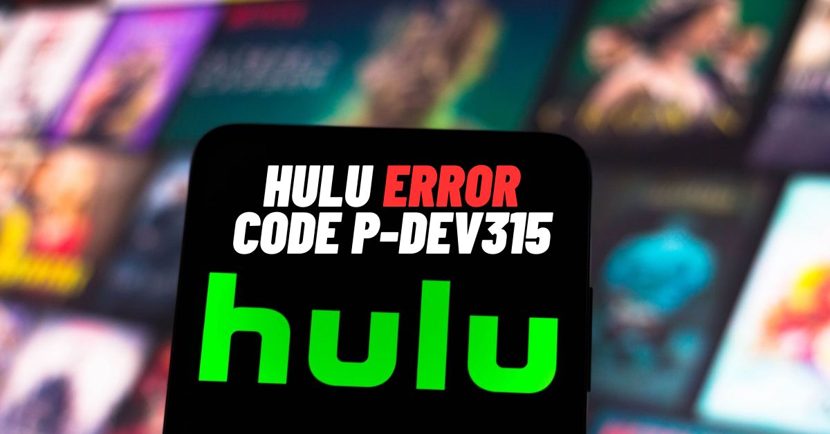 Hulu Error Code p-dev315