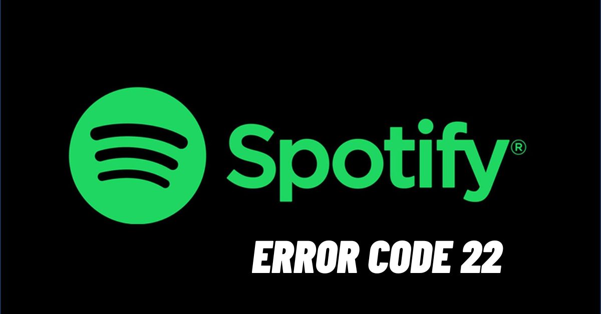 Spotify Error Code 22