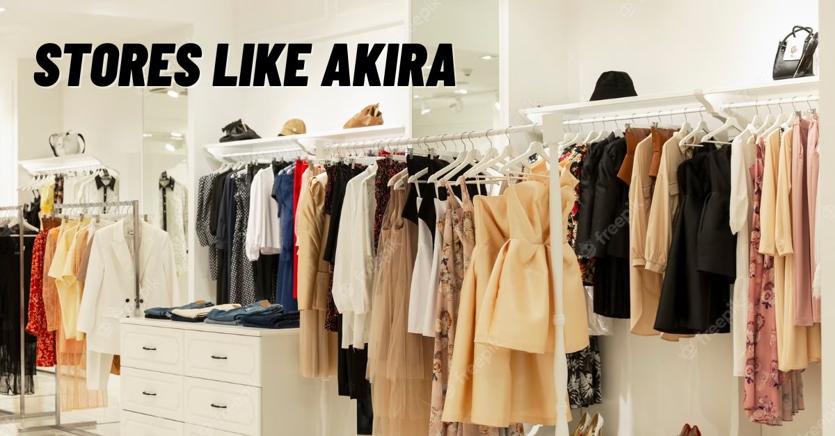 Stores like Akira