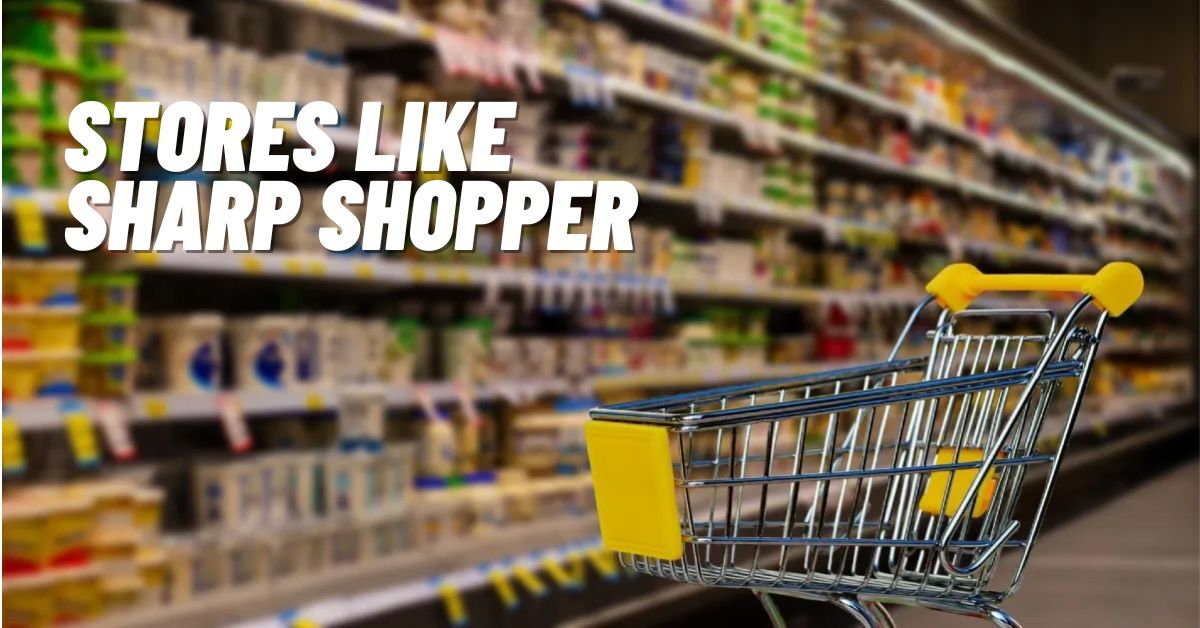 11 Top Stores like Sharp Shopper Near You [2024]