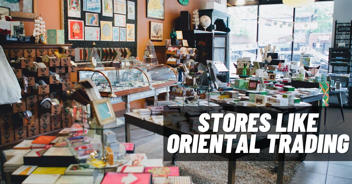 Stores like oriental trading
