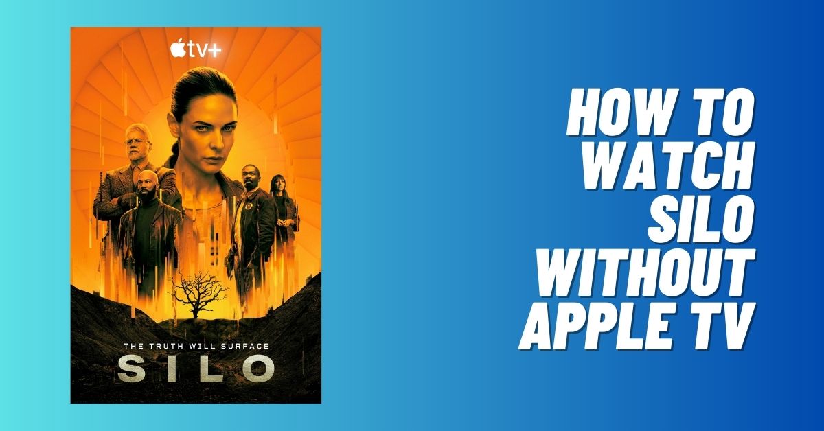 How to Watch Silo Without Apple TV [2024]