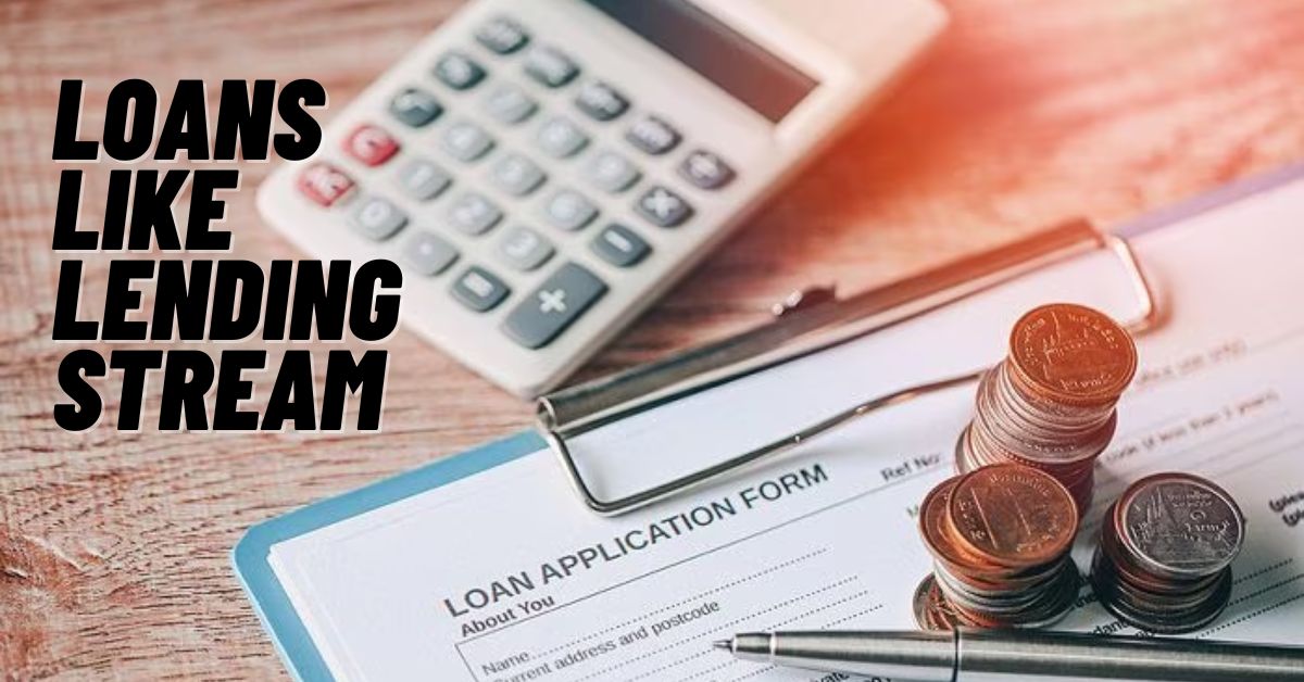Loans like Lending Stream